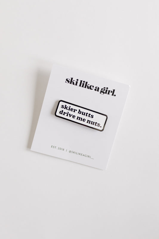 Skier Butts Drive Me Nuts Pin