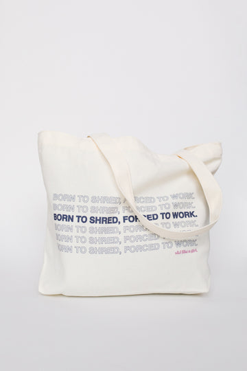 Born to Shred Forced to Work Tote Bag