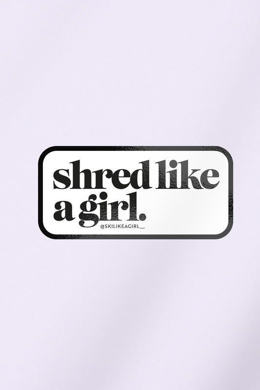 Shred Like a Girl Patch Sticker