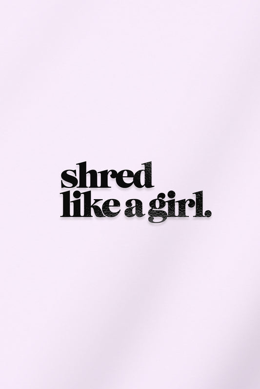 Shred Like a Girl Transfer Sticker – Black